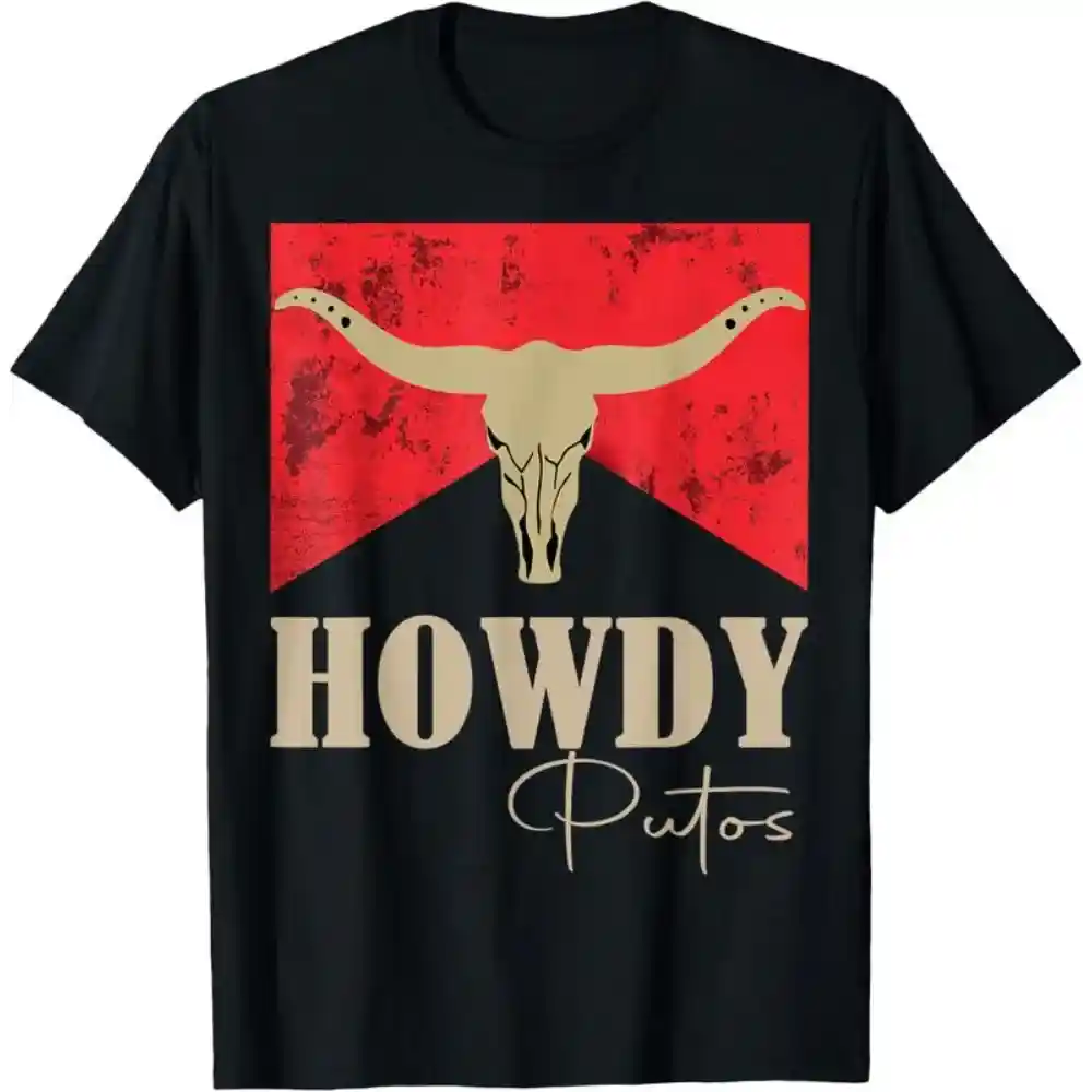 Howdy Putos Bull Skull Country Cowboy Western Graphic T-Shirt/Sweatshirt/Hoodie