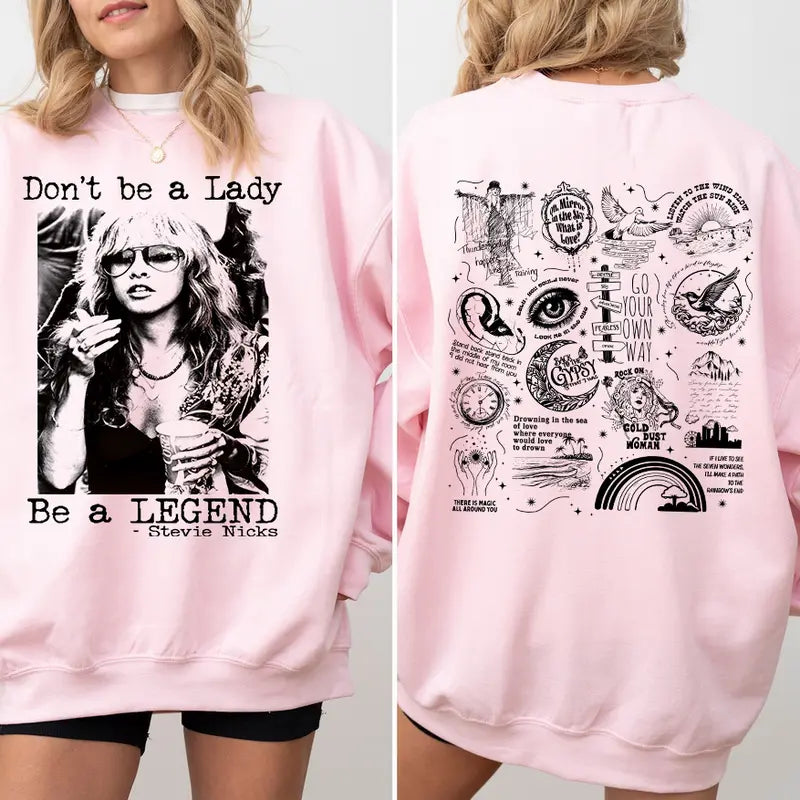 Don't Be a Lady Be a Legend Stevie Nicks T-Shirt/Sweatshirt/Hoodie