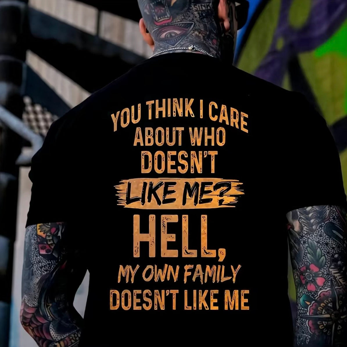 You Think I Care About Who Doesn’t Like Me Hell My Own Family Doesn’t Like Me Funny T-Shirt/Sweatshirt/Hoodie
