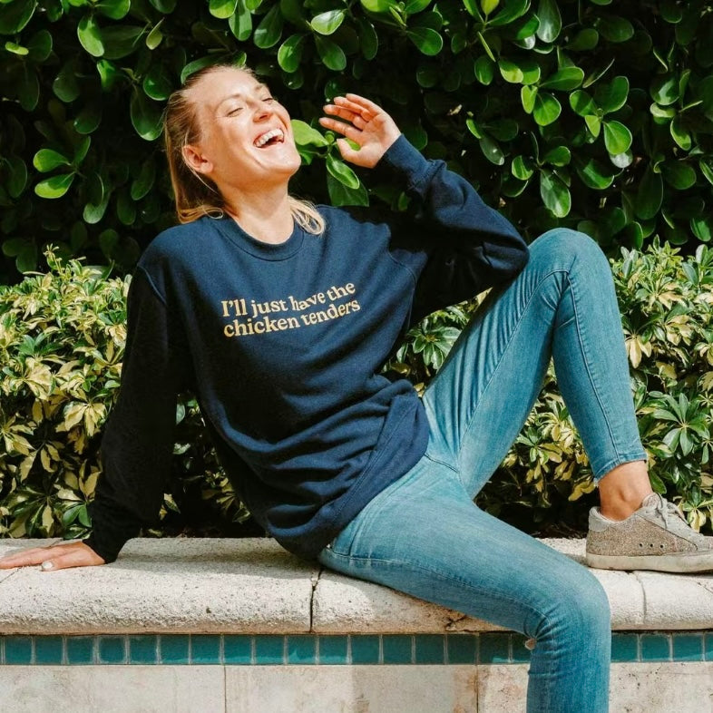 I'll Just Have the Chicken Tenders T-Shirt/Sweatshirt/Hoodie