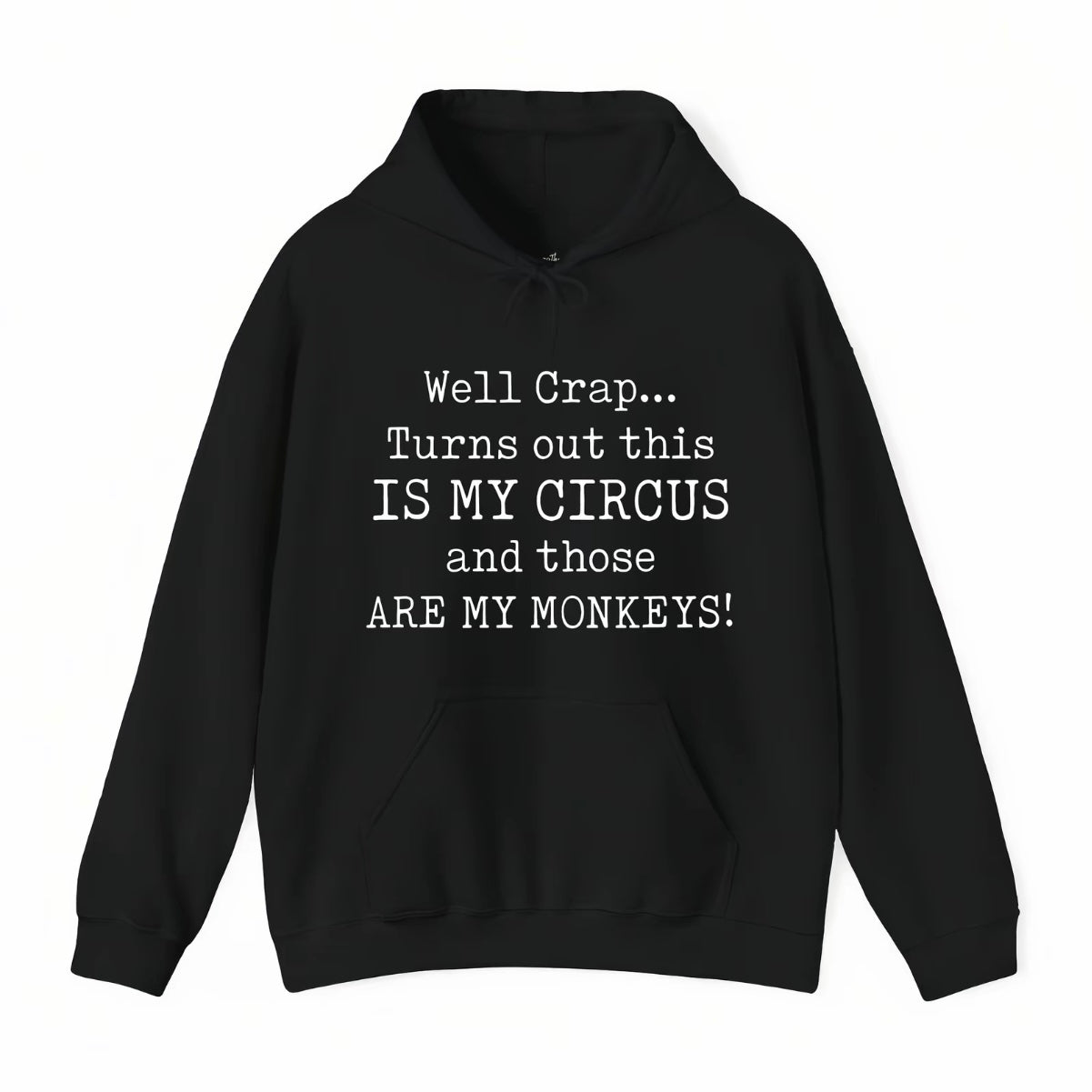 This Is My Circus And Those Are My Monkeys Funny T-Shirt/Sweatshirt/Hoodie
