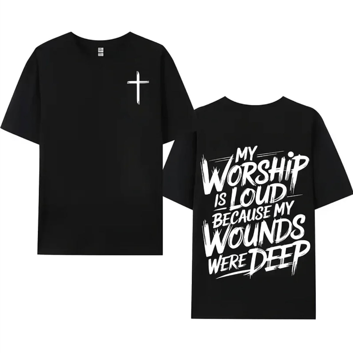 My Worship Is Loud Because My Wounds Were Deep Christian T-Shirt/Sweatshirt/Hoodie