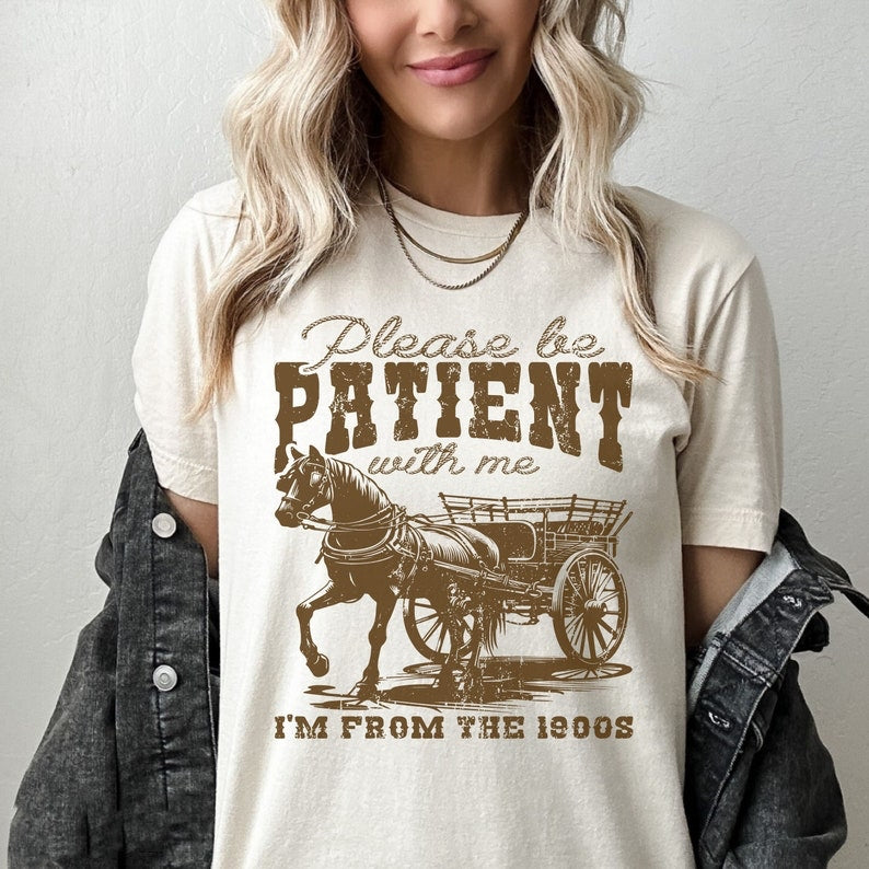 Please Be Patient With Me Graphic T-shirt/Sweatshirt/Hoodie
