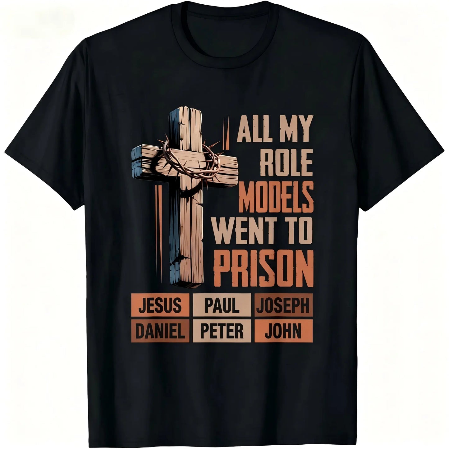 All My Role Models Went To Prison Christian Faith T-Shirt/Sweatshirt/Hoodie