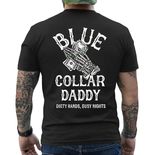 Blue Collar Daddy Dirty Hands Busy Nights T-Shirt/Sweatshirt/Hoodie