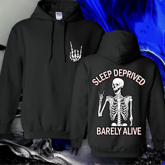 Sleep Deprived Barely Alive T-Shirt/Sweatshirt/Hoodie