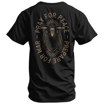Pray For Peace Prepare For War T-Shirt/Sweatshirt/Hoodie