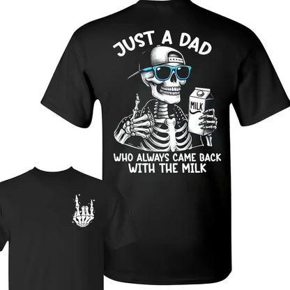 Just A Dad Who Always Came Back With The Milk Funny Skeleton Father's Day T-Shirt/Sweatshirt/Hoodie