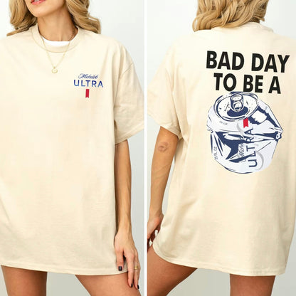 Bad Day To Be A Drink Series T-Shirt/Sweatshirt/Hoodie