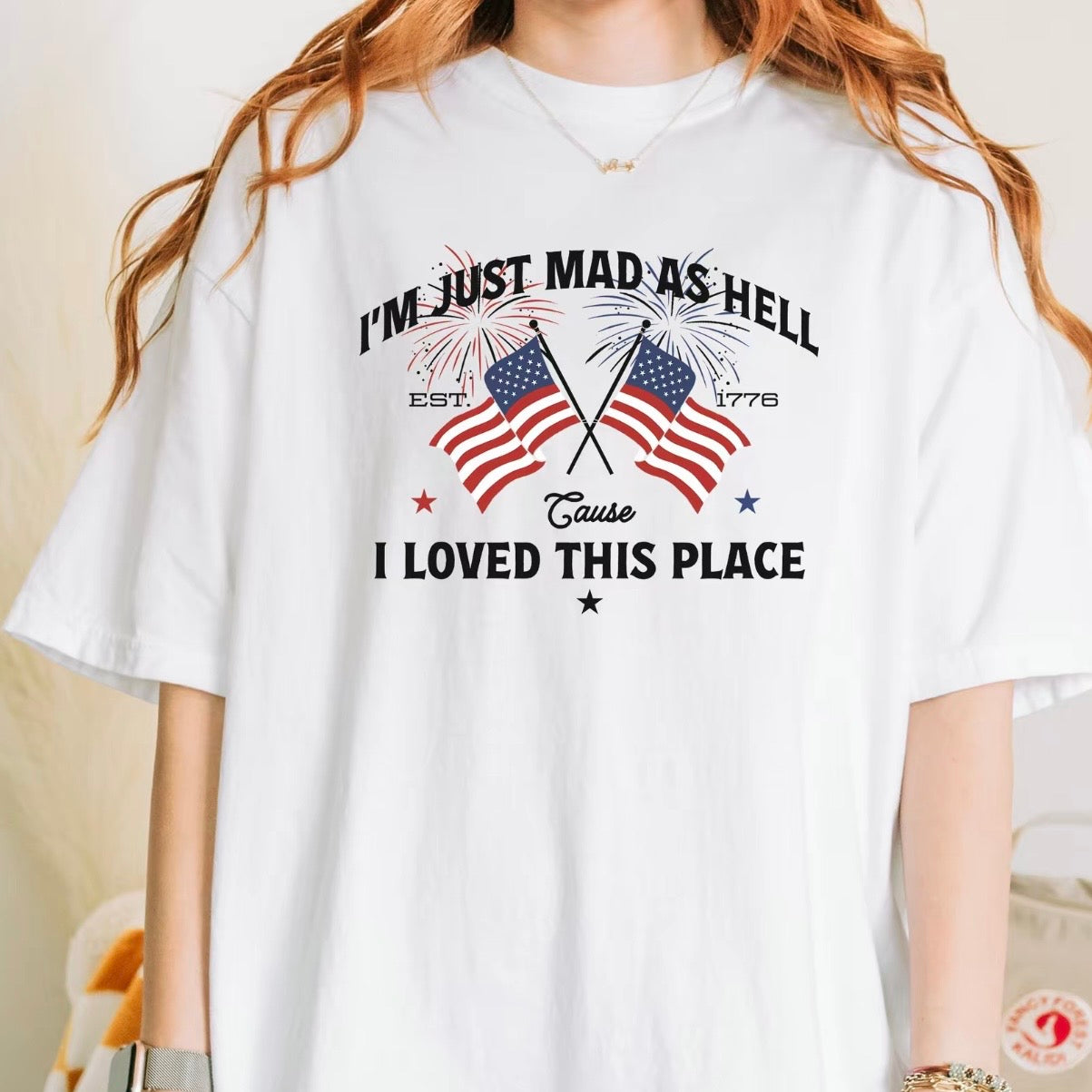 I'm Just Mad As Hell Cause I Loved This Place Patriotic T-Shirt/Sweatshirt/Hoodie