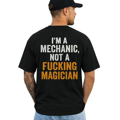 I'm A Mechanic Not A Magician Funny T-Shirt/Sweatshirt/Hoodie