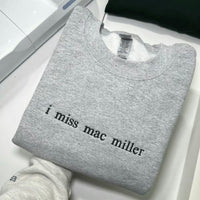 I Miss Mac Miller Embroidered T-Shirt/Sweatshirt/Hoodie