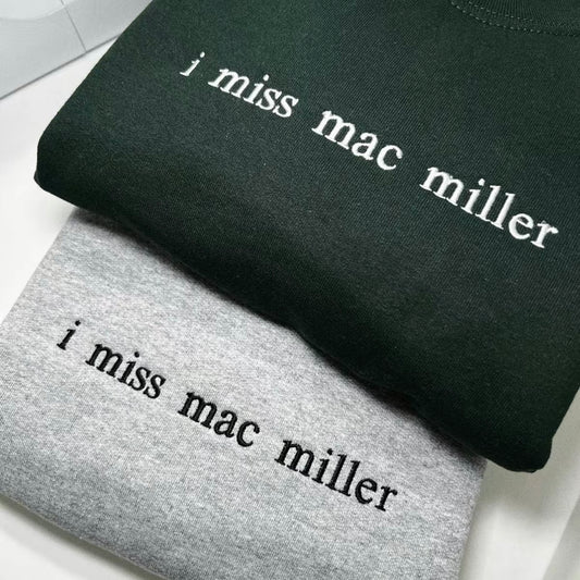 I Miss Mac Miller Embroidered T-Shirt/Sweatshirt/Hoodie