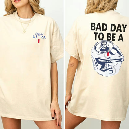 Bad Day to Be A Michelob Ultra T-Shirt/Sweatshirt/Hoodie