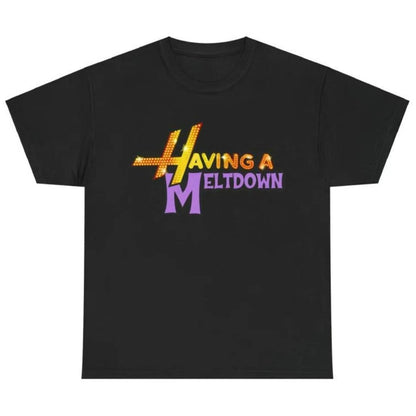 Having A Meltdown T-Shirt/Sweatshirt/Hoodie