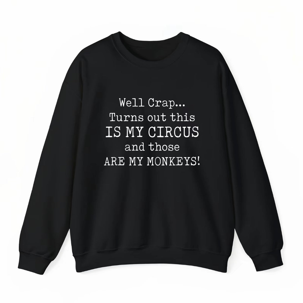 This Is My Circus And Those Are My Monkeys Funny T-Shirt/Sweatshirt/Hoodie