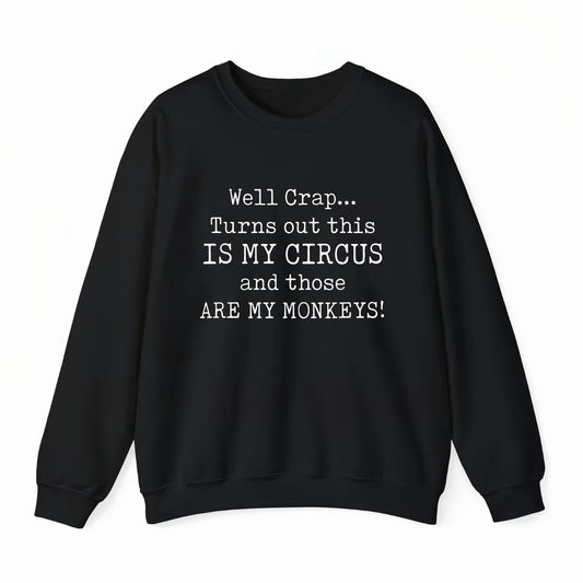 This Is My Circus And Those Are My Monkeys Funny T-Shirt/Sweatshirt/Hoodie