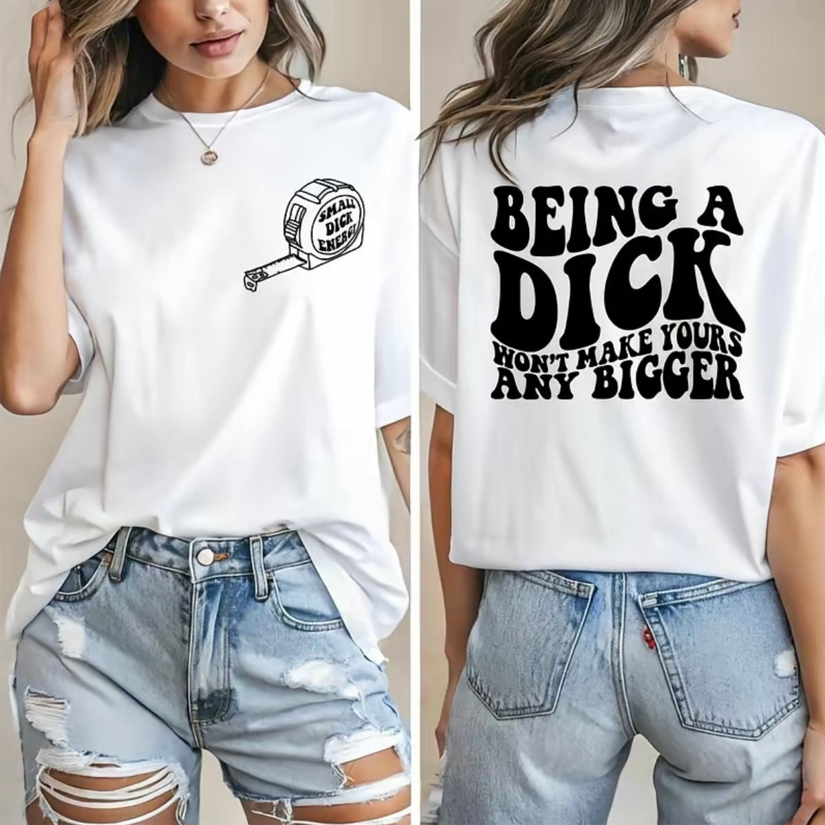 Being A D Won't Make Yours Any Bigger Funny T-Shirt/Sweatshirt/Hoodie