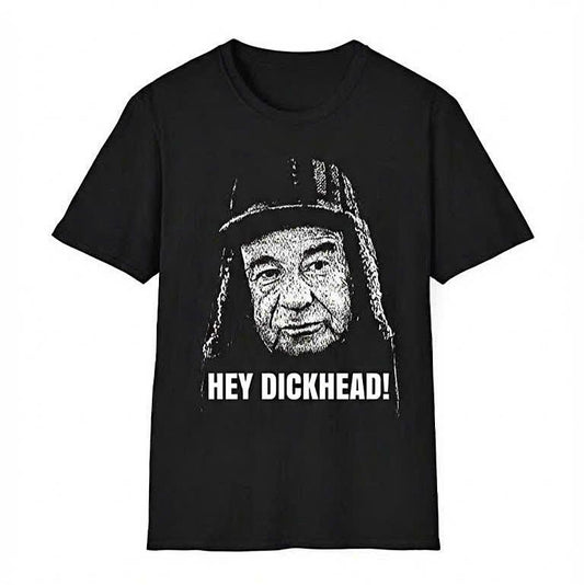 Hey D*ckhead Funny Meme Parody T-Shirt/Sweatshirt/Hoodie
