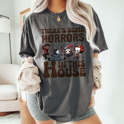 There's Some Horrors In This House T-Shirt/Sweatshirt/Hoodie